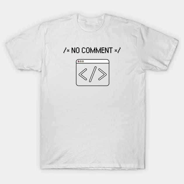 Developer no comment T-Shirt by maxcode